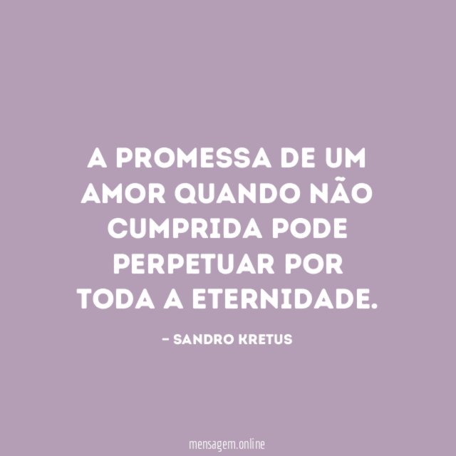 A promessa de um amor quando não cumprida