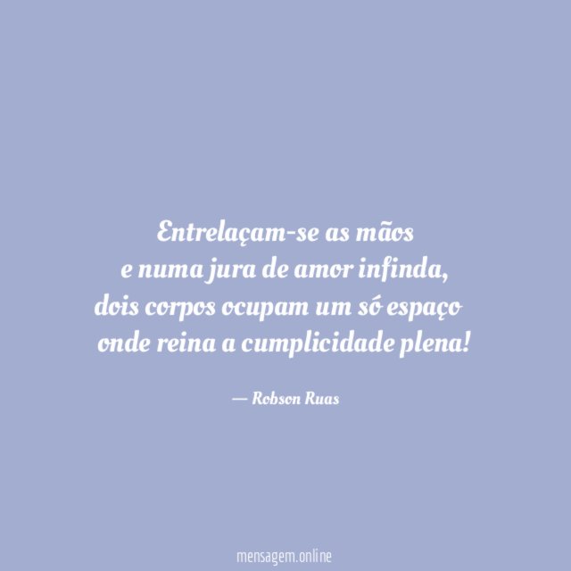 Entrelaçam-se as mãos e numa jura de amor infinda