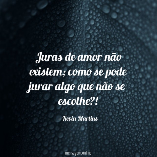 Juras de amor não existem