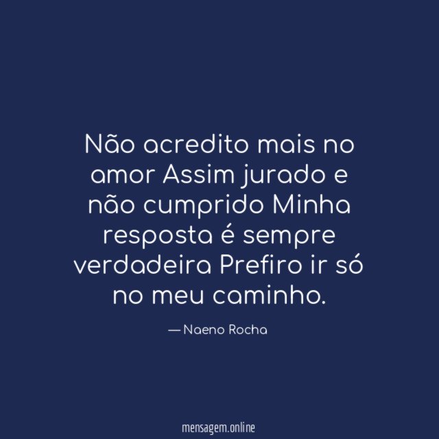 Não acredito mais no amor Assim jurado e não