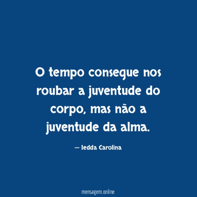 O tempo consegue nos roubar a juventude do corpo