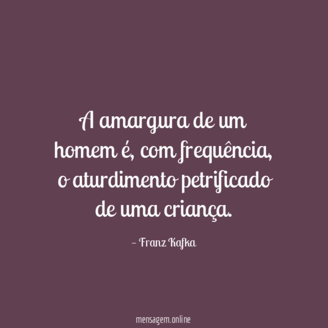 A amargura de um homem é