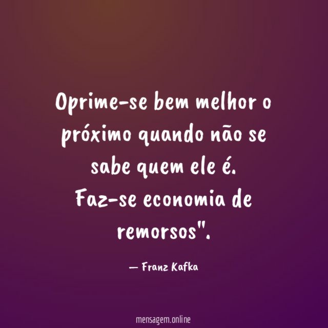 Oprime-se bem melhor o próximo quando não se