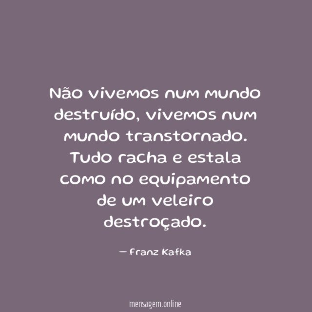 Não vivemos num mundo destruído