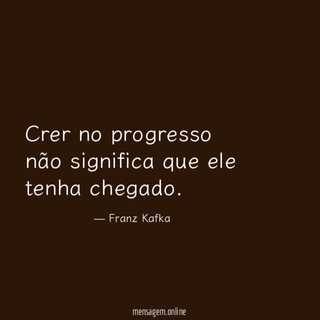 Crer no progresso não significa que ele tenha chegado