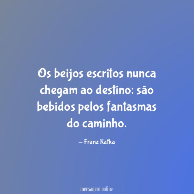 Os beijos escritos nunca chegam ao destino