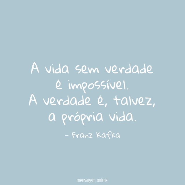 A vida sem verdade é impossível