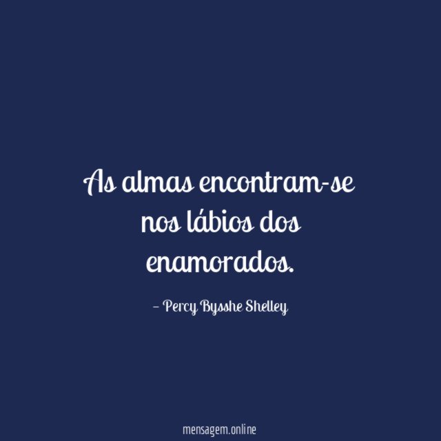 As almas encontram-se nos lábios dos enamorados