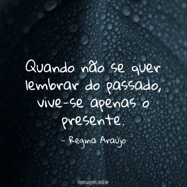 Quando não se quer lembrar do passado