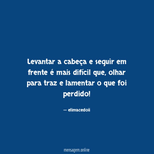 Levantar a cabeça e seguir em frente é mais difícil que