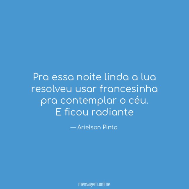 Pra essa noite linda a lua resolveu usar