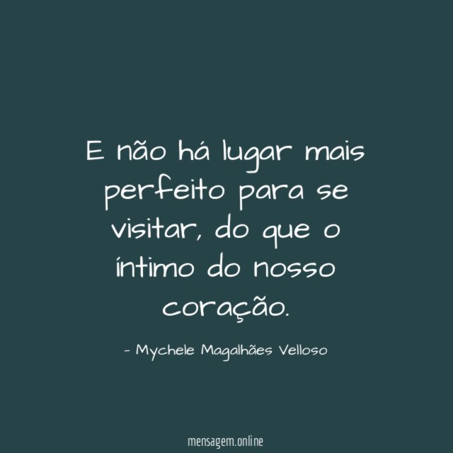 E não há lugar mais perfeito para se visitar
