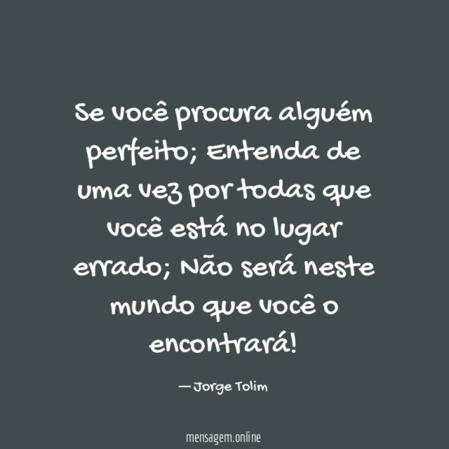 Se você procura alguém perfeito