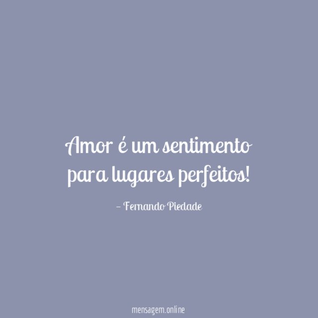 Amor é um sentimento para lugares perfeitos