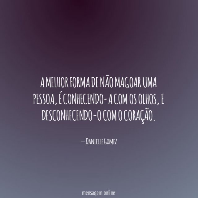 A melhor forma de não magoar uma pessoa