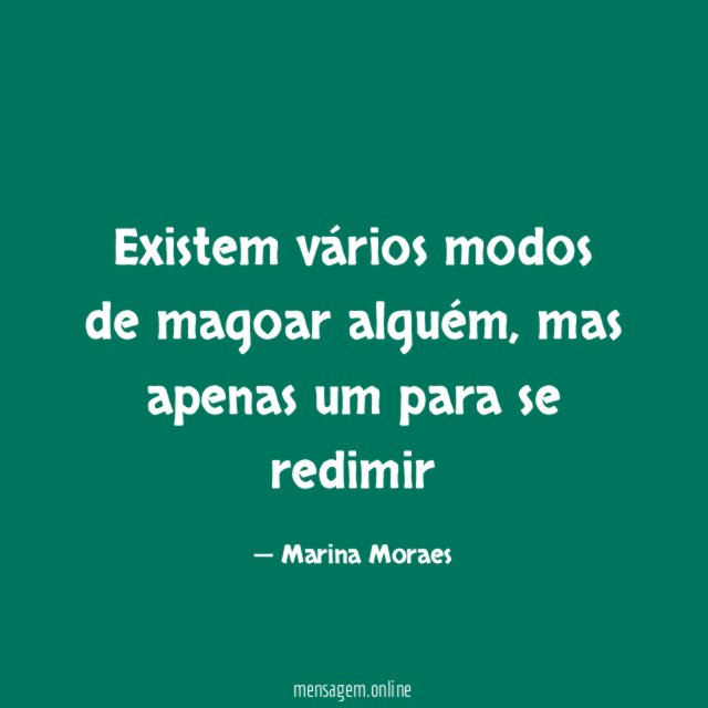Existem vários modos de magoar alguém