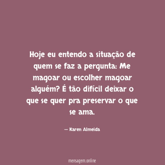 Hoje eu entendo a situação de quem se faz a pergunta