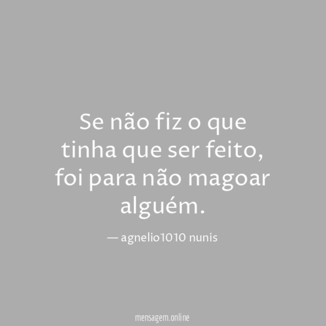 Se não fiz o que tinha que ser feito
