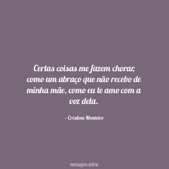 Certas coisas me fazem chorar