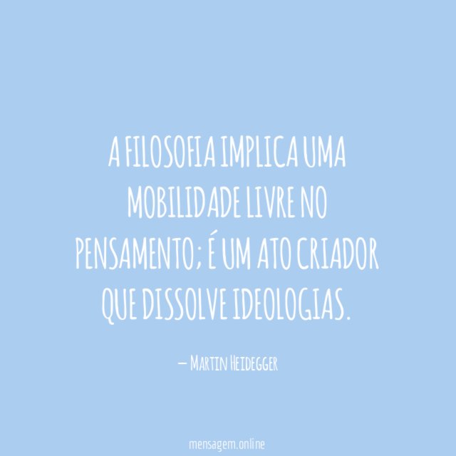 A filosofia implica uma mobilidade livre no pensamento