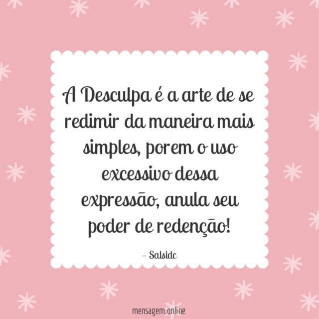 A Desculpa é a arte de se redimir da maneira mais simples