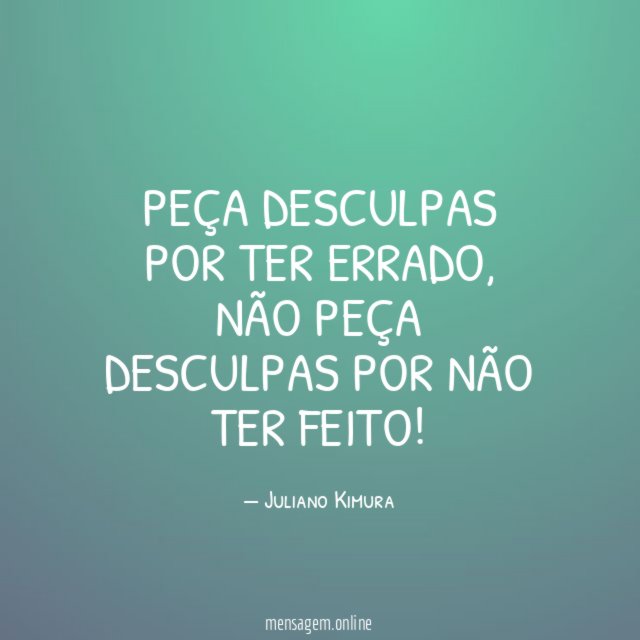 Peça desculpas por ter errado