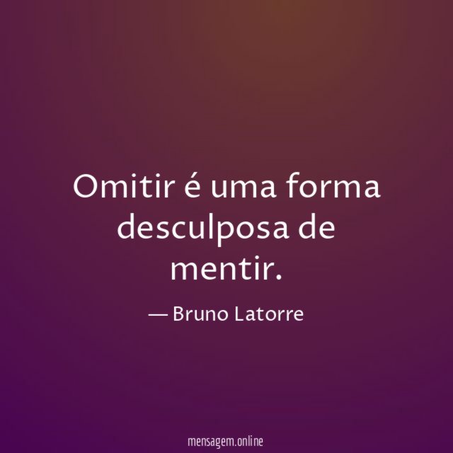 Omitir é uma forma desculposa de mentir