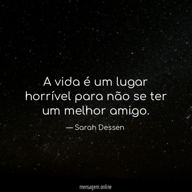 A vida é um lugar horrível para não