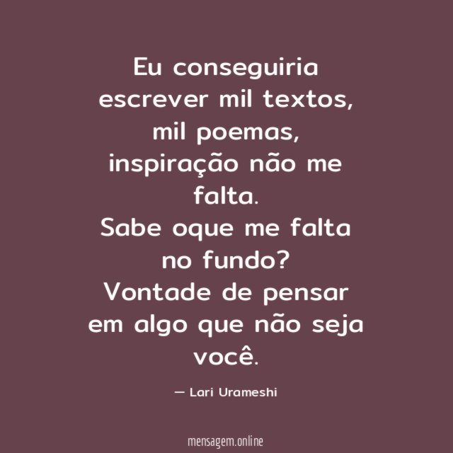 Eu conseguiria escrever mil textos