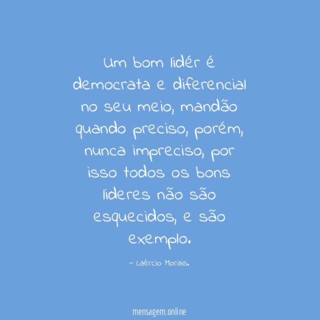 Um bom lidér é democrata e diferencial no seu meio