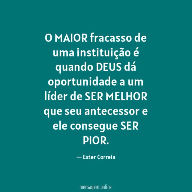 O MAIOR fracasso de uma instituição é quando