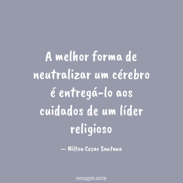 A melhor forma de neutralizar um cérebro é