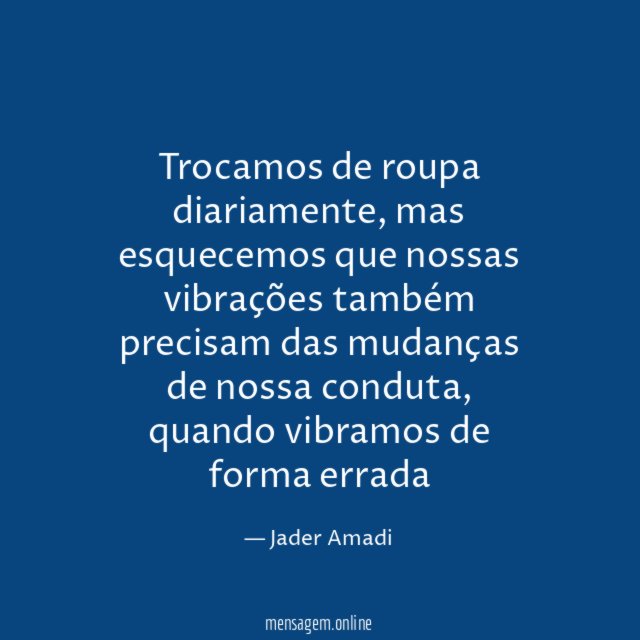Trocamos de roupa diariamente