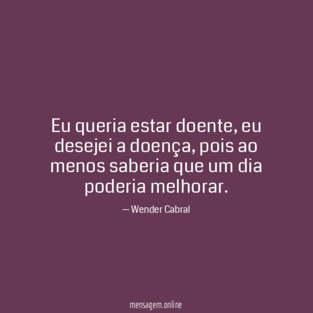 Eu queria estar doente