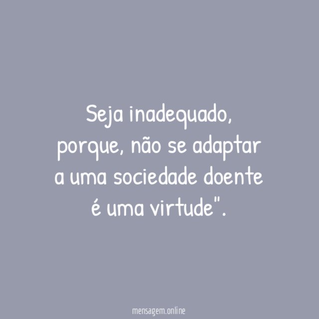 Seja inadequado