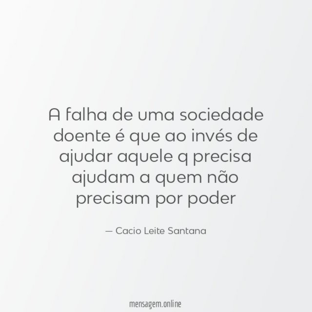 A falha de uma sociedade doente é que