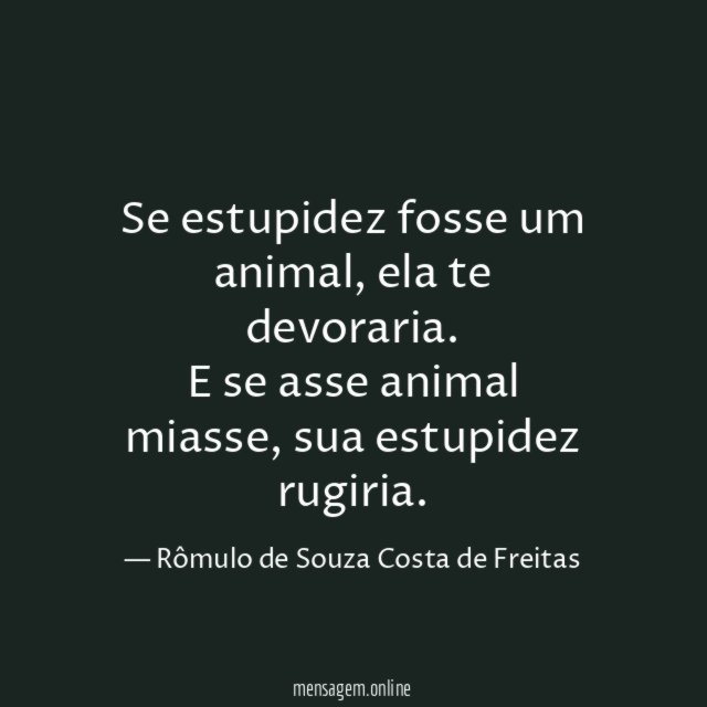 Se estupidez fosse um animal