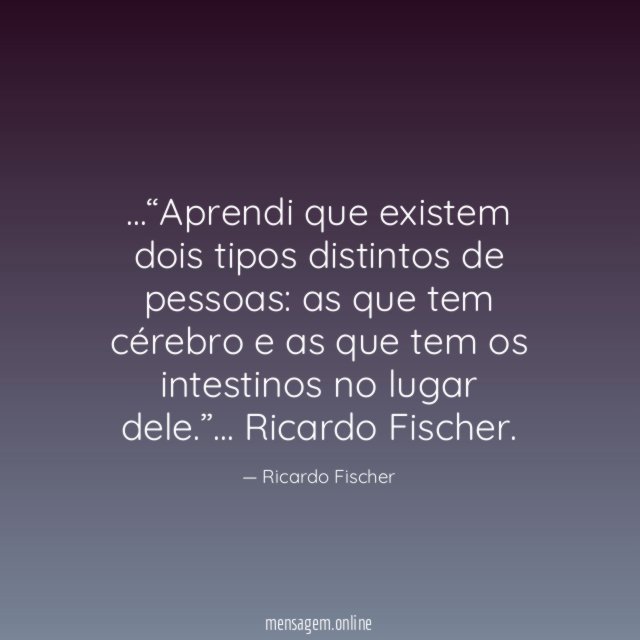 Aprendi que existem dois tipos distintos de pessoas