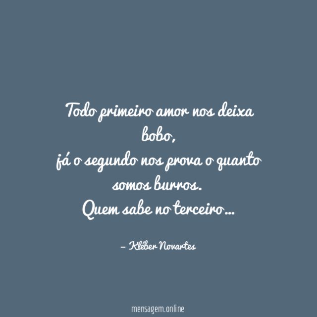 Todo primeiro amor nos deixa bobo