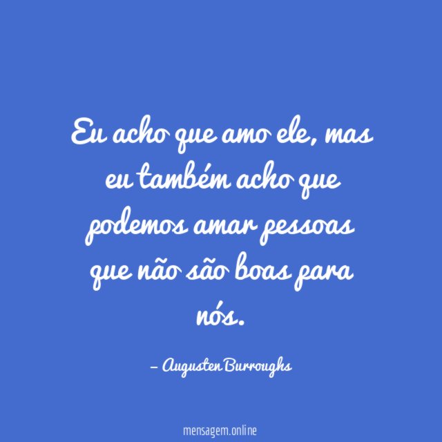 Eu acho que amo ele