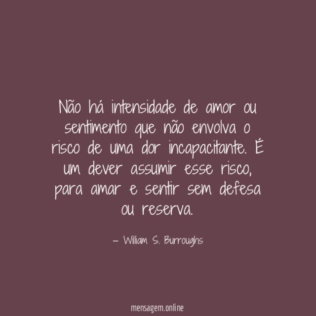 Não há intensidade de amor ou sentimento que