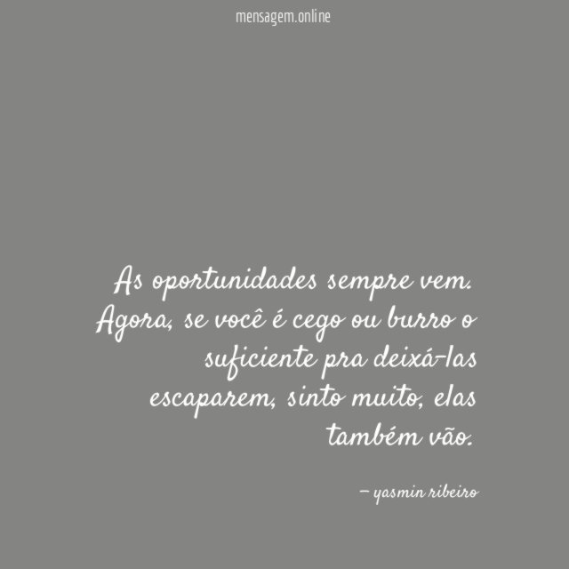 As oportunidades sempre vem