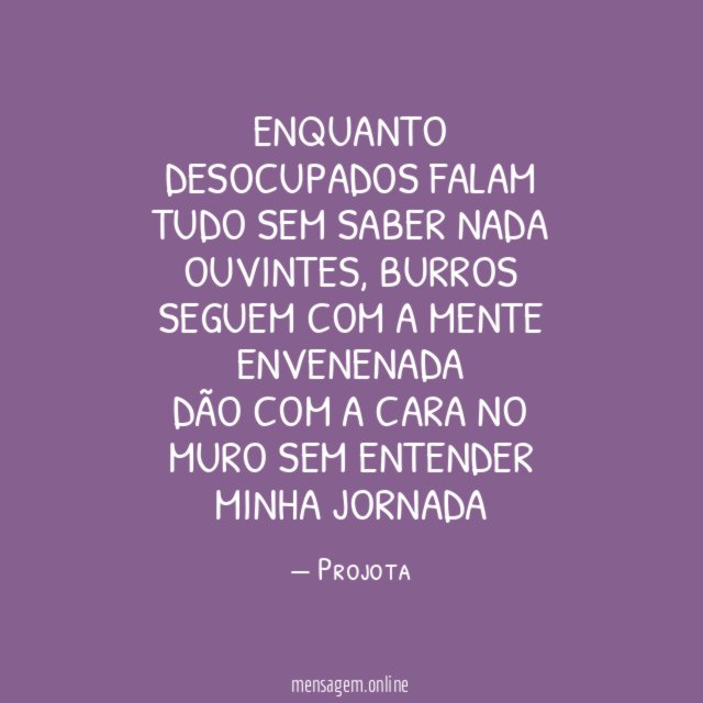 Enquanto desocupados falam tudo sem saber nada Ouvintes