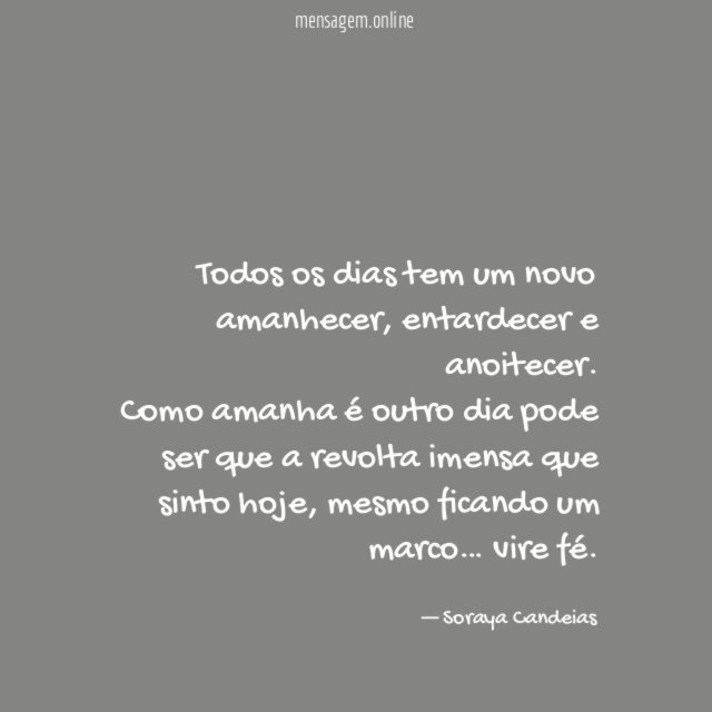 Todos os dias tem um novo amanhecer