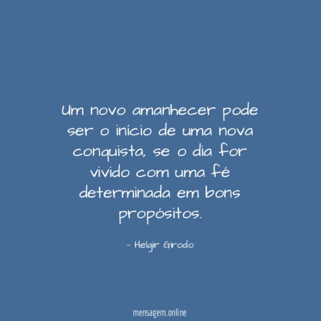 Um novo amanhecer pode ser o início de uma nova conquista