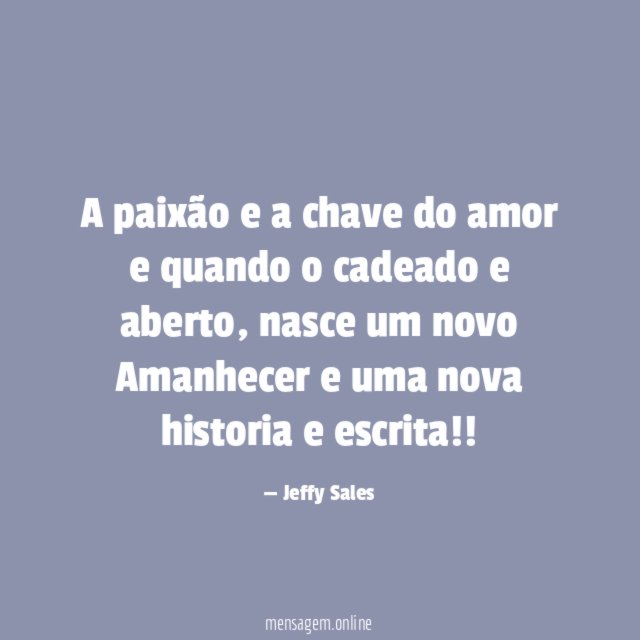 A paixão e a chave do amor ❤
