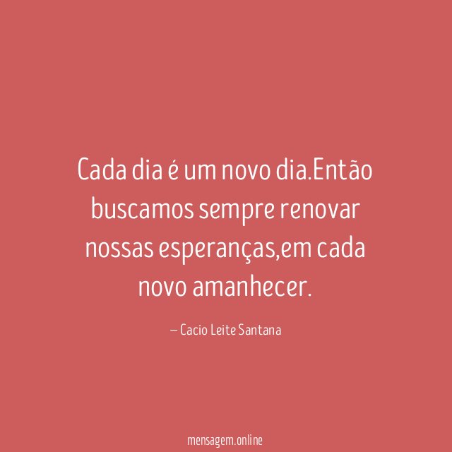 Cada dia é um novo dia