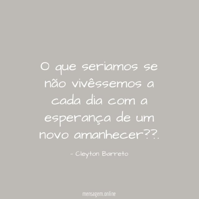 O que seriamos se não vivêssemos a cada