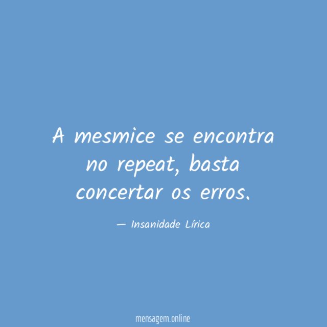 A mesmice se encontra no repeat