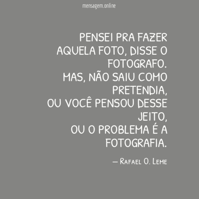 Pensei pra fazer aquela foto